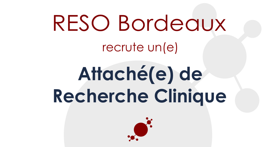 Offre d'emploi Attaché(e) de recherche clinique RESO Bordeaux
